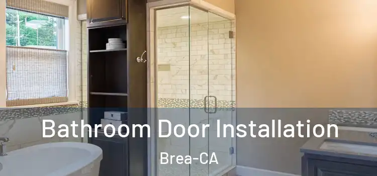  Bathroom Door Installation Brea-CA