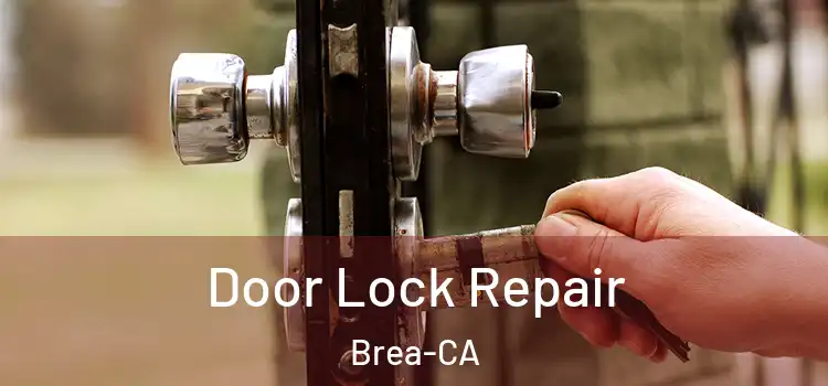  Door Lock Repair Brea-CA