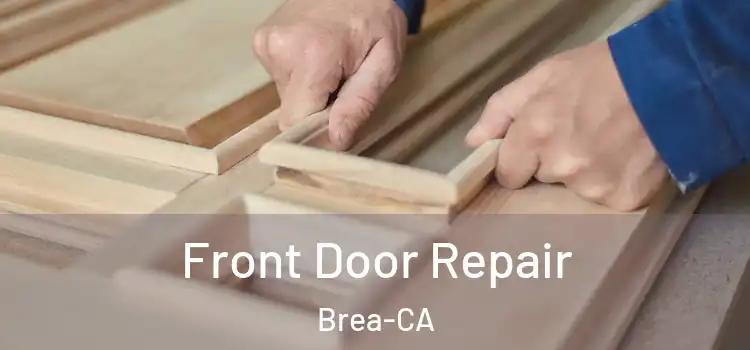 Front Door Repair Brea-CA