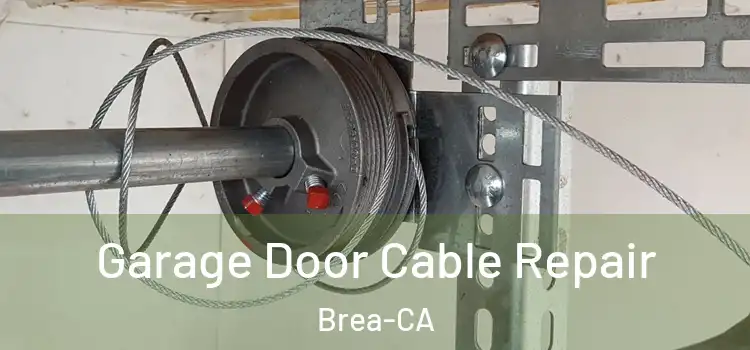  Garage Door Cable Repair Brea-CA