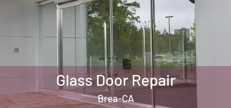  Glass Door Repair Brea-CA