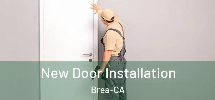 New Door Installation Brea-CA
