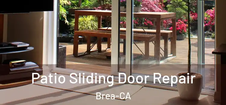  Patio Sliding Door Repair Brea-CA