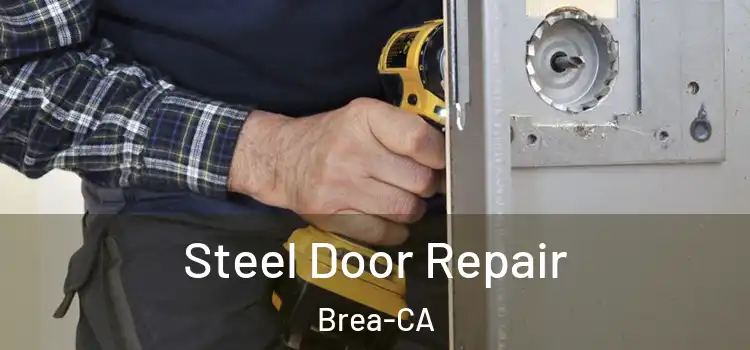 Steel Door Repair Brea-CA