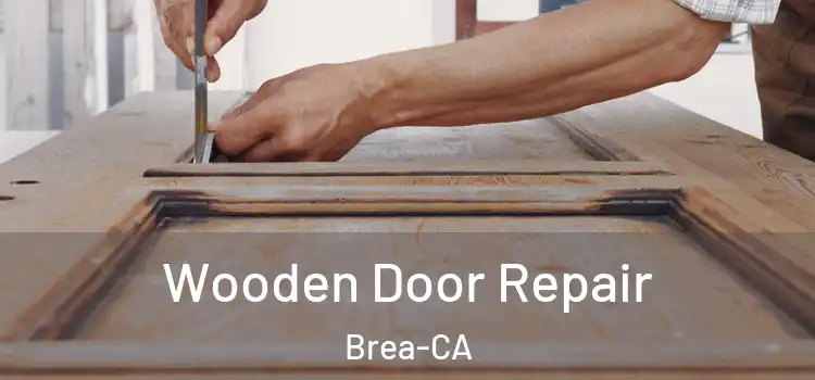  Wooden Door Repair Brea-CA